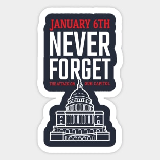 January 6th Never Forget Sticker